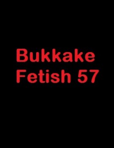 (GGG1112) Bukkake Fetish 57