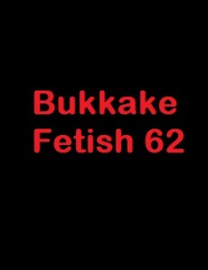 (GGG1117) Bukkake Fetish 62