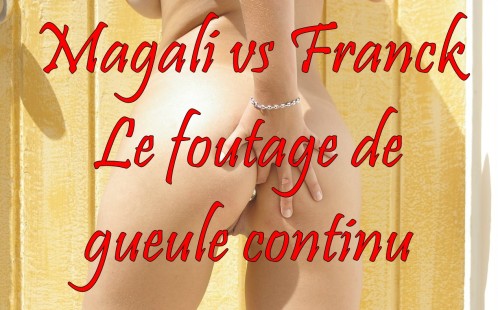 Magali-vs-Franck---Le-foutage-de-gueule-continu-copie-1.jpg
