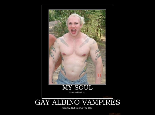 gay-albino-vampires-gay-albino-vampires-demotivational-post