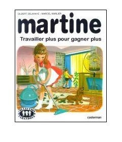 Martine travaille plus pour gagner plus